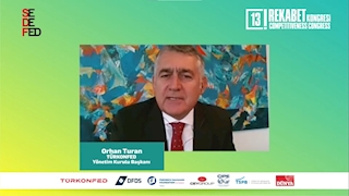 23 Kasım 2021 - TÜRKONFED Yönetim Kurulu Başkanı Orhan Turan 13. Rekabet Kongresi Konuşma Metni