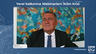 31 Ağustos 2021 - TÜRKONFED Yönetim Kurulu Başkanı Orhan Turan Yerel Kalkınma Webinarları: İklim Krizi Konuşma Metni