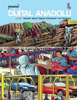 Dijital Anadolu 2: Sektör Bazlı Dijital Dönüşüm Yol Haritası