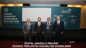 Dijital Anadolu Projesi Üçüncü Toplantısı Kocaeli'de Düzenlendi