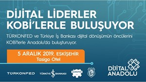 Dijital Anadolu Projesi, Yılın Son Toplantısında Eskişehirli KOBİ'ler ile Buluşuyor!