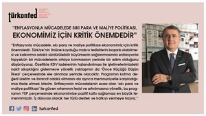 TÜRKONFED Başkanı Turan; "Enflasyonla Mücadele, Ekonomimiz İçin Kritik Önemdedir"