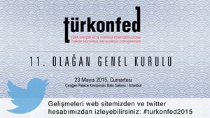Genel Kurulumuzu Web Sitemizden ve #turkonfed2015 hashtag'i ile Twitter'dan takip edebilirsiniz