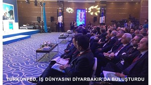 TÜRKONFED Konseyi, Türk İş Dünyasını Diyarbakır'da Bir Araya Getirdi