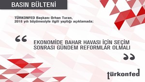 TÜRKONFED Başkanı Turan'ın 2018 Yılı Büyüme Açıklaması
