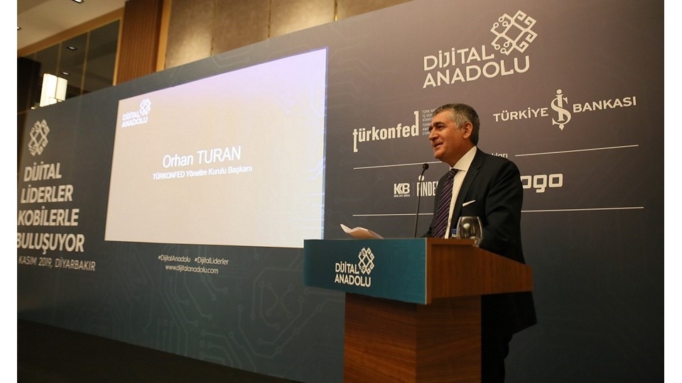 11 Kasım 2019 - TÜRKONFED Başkanı Orhan Turan'ın Dijital Anadolu Diyarbakır Konuşma Metni