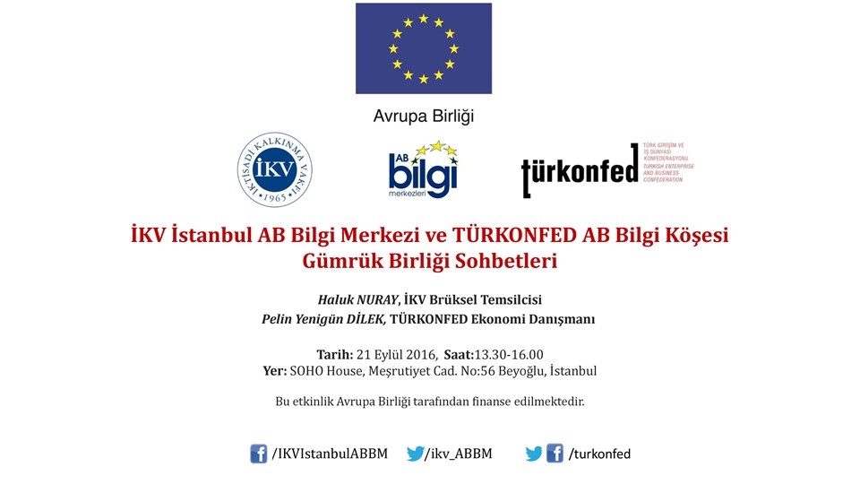 İKV İstanbul AB Bilgi Merkezi ve TÜRKONFED AB Bilgi Köşesi Gümrük Birliği Sohbetleri - 21 Eylül 2016
