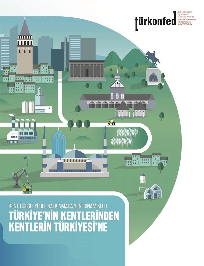 Kent - Bölge: Yerel Kalkınmada Yeni Dinamikler - Türkiye'nin Kentlerinden Kentlerin Türkiyesi'ne