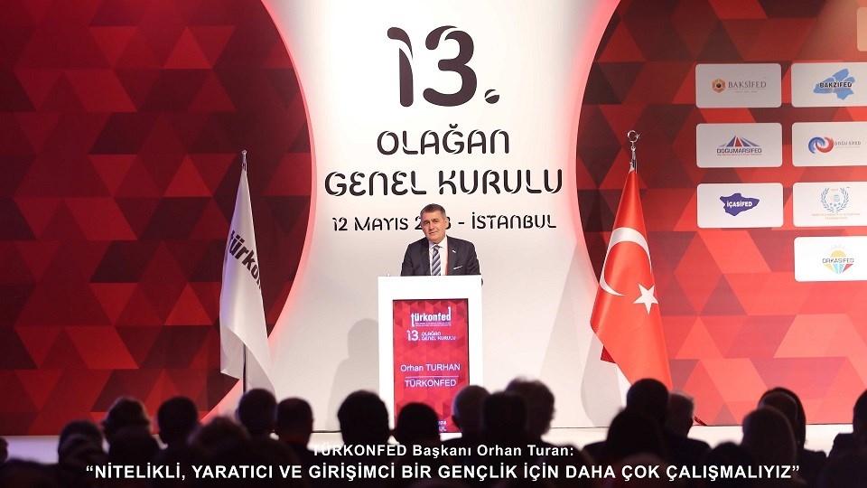 TÜRKONFED Başkanı Turan: “Nitelikli, Yaratıcı ve Girişimci Bir Gençlik İçin Daha Çok Çalışmalıyız"