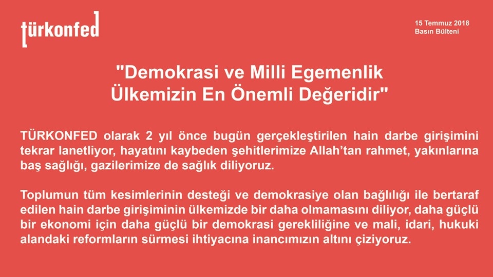TÜRKONFED: "Demokrasi ve Milli Egemenlik Ülkemizin En Önemli Değeridir" - 15 Temmuz 2018