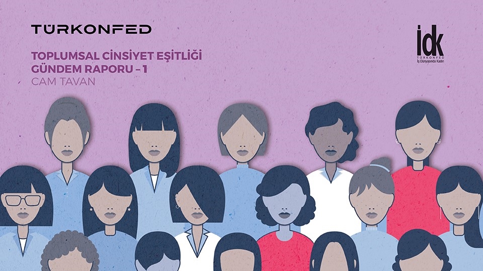 TÜRKONFED İDK, İlk Cinsiyet Eşitliği Gündem Raporu'nu Yayınladı!