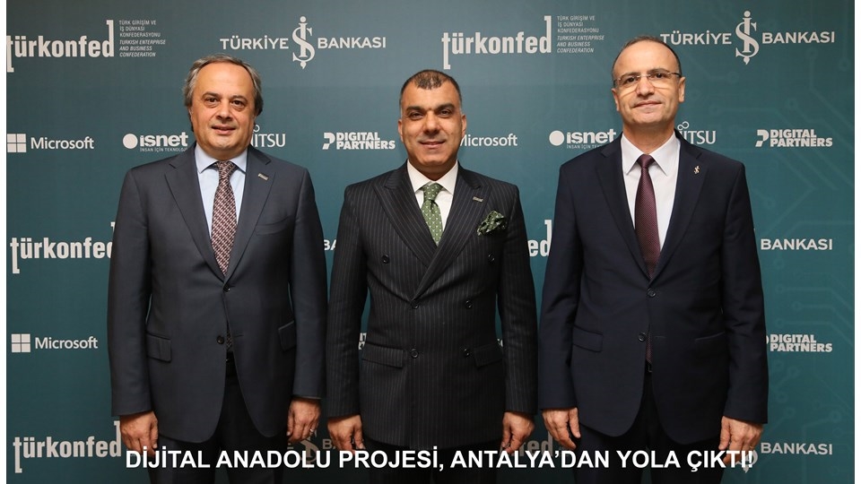 TÜRKONFED ve İş Bankası Dijital Anadolu Projesi, Antalya'dan Yola Çıktı!