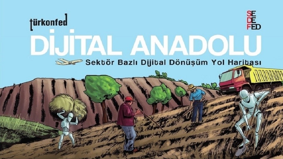 TÜRKONFED ve SEDEFED işbirliğiyle  Dijital Anadolu 2 Raporu Yayımlandı - 13 Aralık 2018