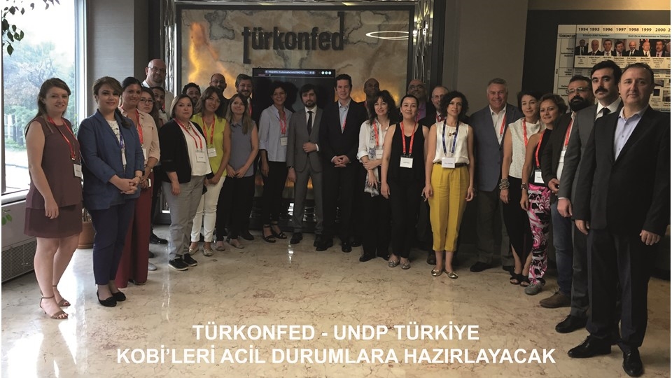 TÜRKONFED ve UNDP Türkiye, KOBİ’leri Acil Durumlara Hazırlayacak!