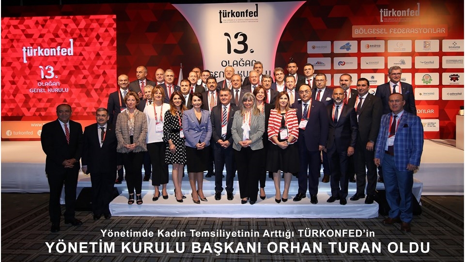 TÜRKONFED'in Yönetim Kurulu Başkanı Orhan Turan Oldu
