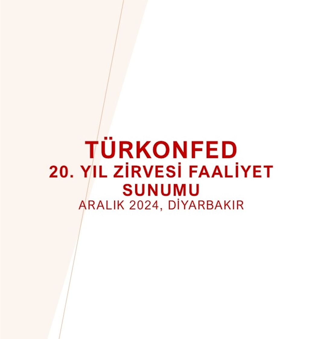 TÜRKONFED 20. Yıl Zirvesi Faaliyet Sunumu Aralık 2024, Diyarbakır