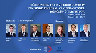 TÜRKONFED-TKYD-EBRD İşbirliğinde “Covid-19 Zamanında Dönüşüm" Webinarları Başlıyor!