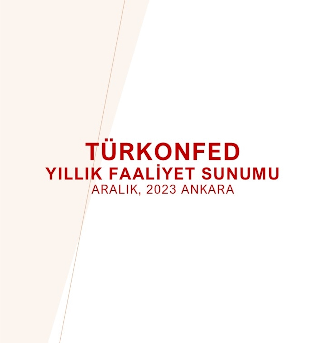 TÜRKONFED Yıllık Faaliyet Sunumu Aralık 2023, Ankara