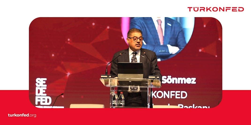 TÜRKONFED Yönetim Kurulu Başkanı Süleyman Sönmez SEDEFED 17. Rekabet Kongresi Konuşma Metni