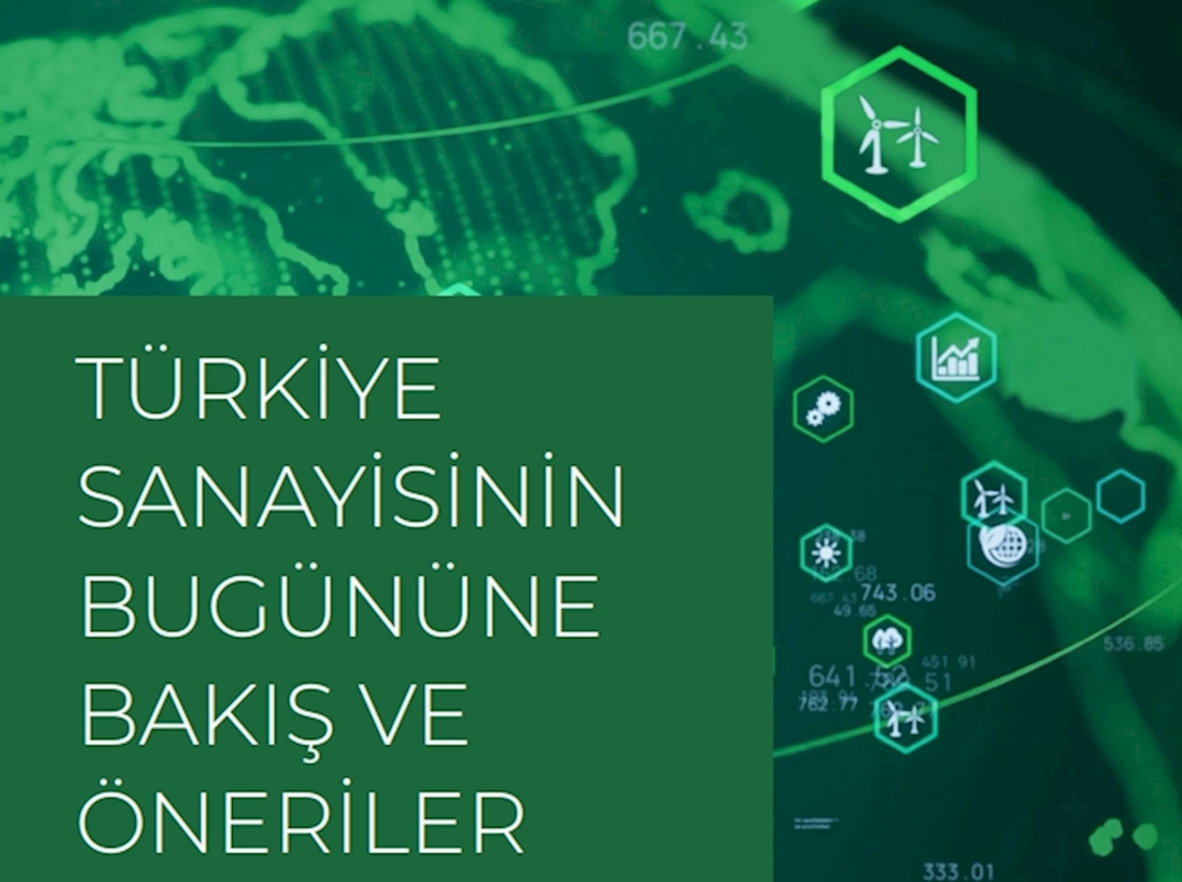 TÜSİAD Raporu: "Türkiye Sanayisinin Bugününe Bakış ve Öneriler"