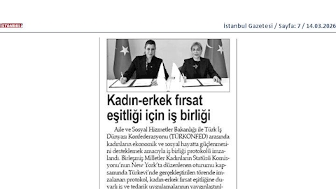 Aile Bakanlığı ile TÜRKONFED’den kadın-erkek fırsat eşitliği için iş birliği