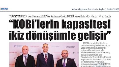 TÜRKONFED ve Garanti BBVA Adana’daki KOBİ’lere İkiz Dönüşümü Anlattı