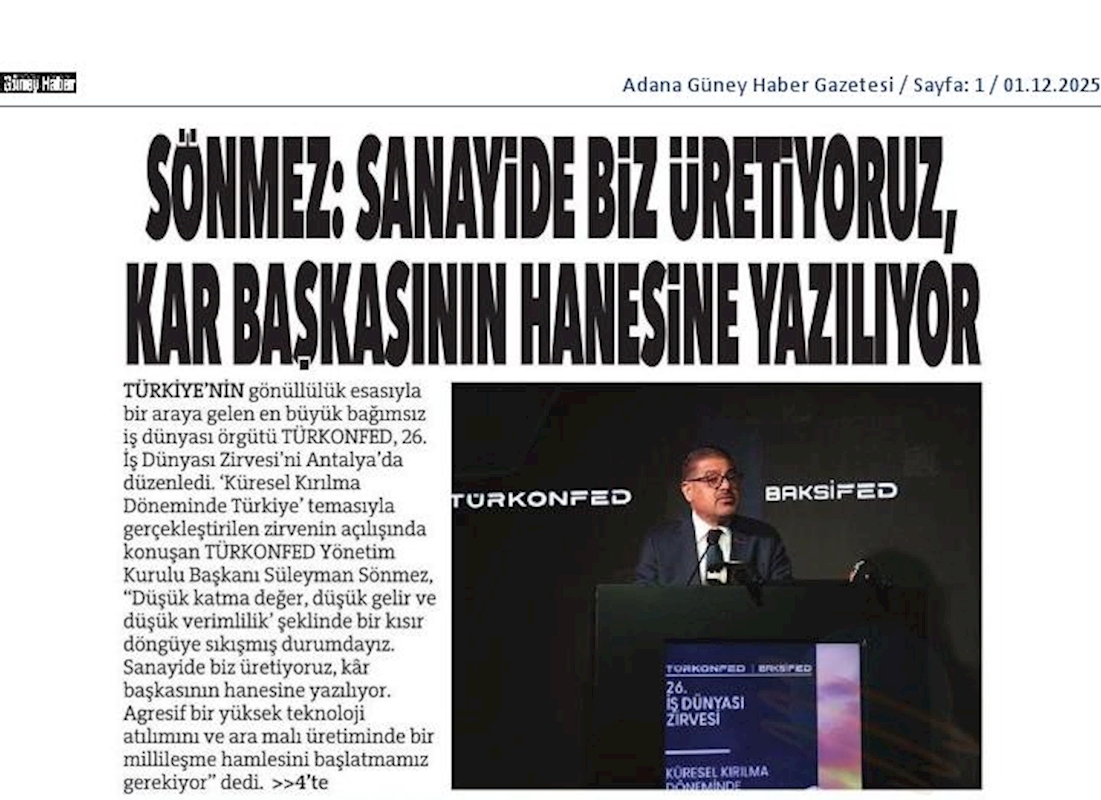 TÜRKONFED Başkani Suleyman Sönmez Sanayide Biz Üretiyoruz Kar Baskasinin Hanesine Yaziliyor - 2