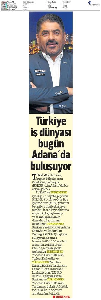 TÜRKONFED Ve TÜSİAD Borgip Adana Toplantısı On Medya Yansimalari 30 Kasim 5 Aralik 2017 - 24