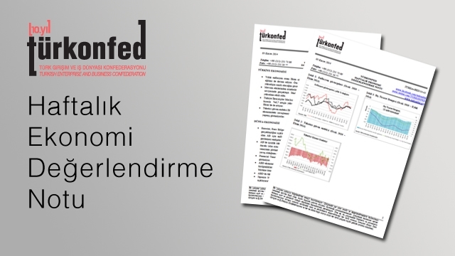 TÜRKONFED Haftalık Ekonomi Değerlendirme Notu 16-14