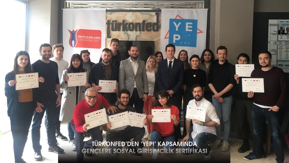 TÜRKONFED’den ‘YEP!’ Kapsamında Gençlere Sosyal Girişimcilik Sertifikası