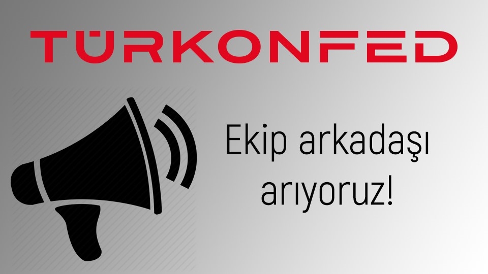 İş İlanı - İş Dünyasında Kadın Komisyonu (İDK) Uzman Yardımcısı