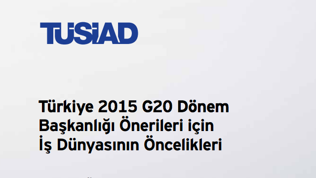 G20 Öncelikleri, TÜRKONFED'in Katkı Sunduğu TÜSİAD Raporu ile belirlendi.