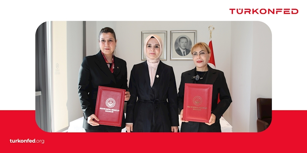 Aile Bakanlığı ile TÜRKONFED'den kadın-erkek fırsat eşitliği için iş birliği